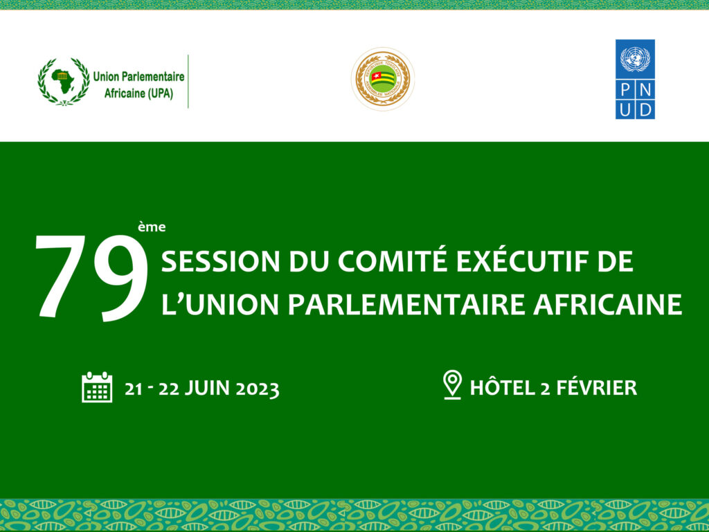 Début des travaux de la 79ème session du comité Exécutif de l’Union Parlementaire Africaine (UPA) à Lomé